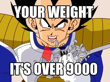 your-weight-its-over-9000