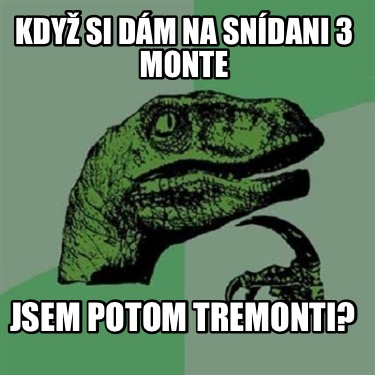 kdy-si-dm-na-sndani-3-monte-jsem-potom-tremonti