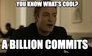 you-know-whats-cool-a-billion-commits