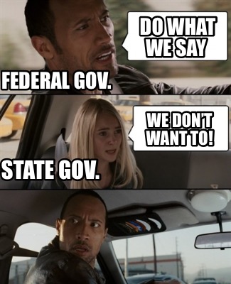 federal-gov.-state-gov.-do-what-we-say-we-dont-want-to