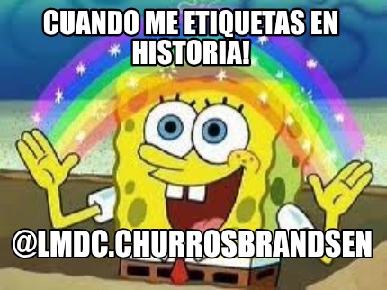 cuando-me-etiquetas-en-historia-lmdc.churrosbrandsen