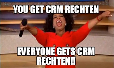 you-get-crm-rechten-everyone-gets-crm-rechten