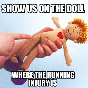 show-us-on-the-doll-where-the-running-injury-is