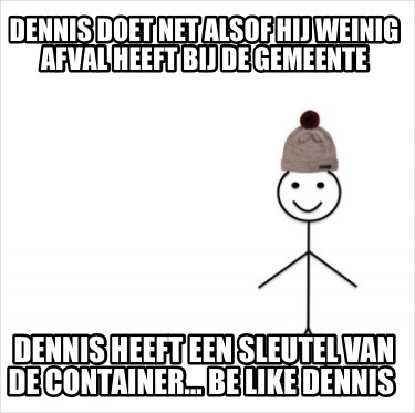 dennis-doet-net-alsof-hij-weinig-afval-heeft-bij-de-gemeente-dennis-heeft-een-sl