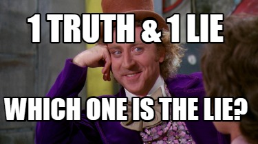 1-truth-1-lie-which-one-is-the-lie