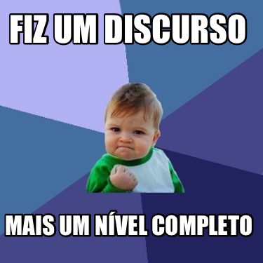 fiz-um-discurso-mais-um-nvel-completo