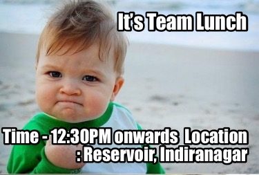 its-team-lunch-time-1230pm-onwards-location-reservoir-indiranagar