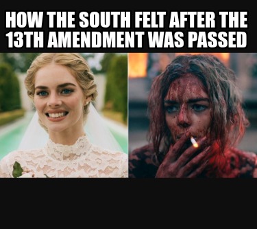 how-the-south-felt-after-the-13th-amendment-was-passed