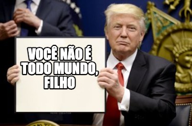 voc-no-todo-mundo-filho