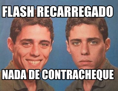 flash-recarregado-nada-de-contracheque