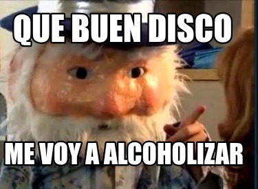 que-buen-disco-me-voy-a-alcoholizar