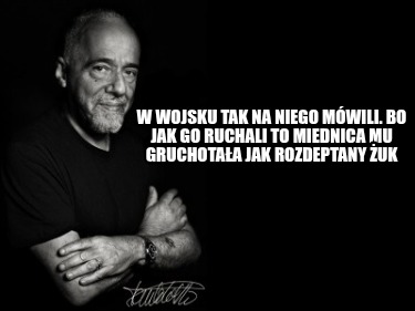 w-wojsku-tak-na-niego-mwili.-bo-jak-go-ruchali-to-miednica-mu-gruchotaa-jak-rozd