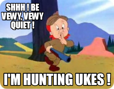 shhh-be-vewy-vewy-quiet-im-hunting-ukes-