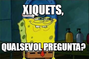 xiquets-qualsevol-pregunta