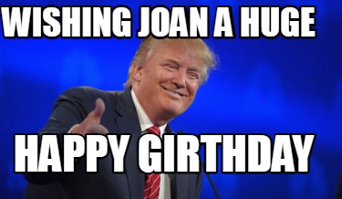 wishing-joan-a-huge-happy-girthday