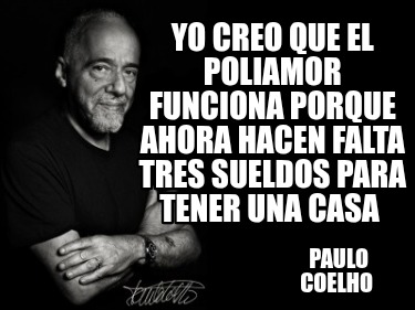 yo-creo-que-el-poliamor-funciona-porque-ahora-hacen-falta-tres-sueldos-para-tene