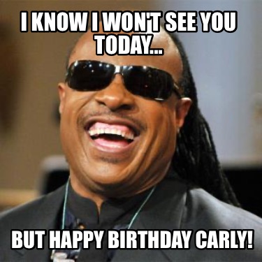 i-know-i-wont-see-you-today...-but-happy-birthday-carly7