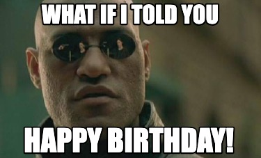 what-if-i-told-you-happy-birthday8