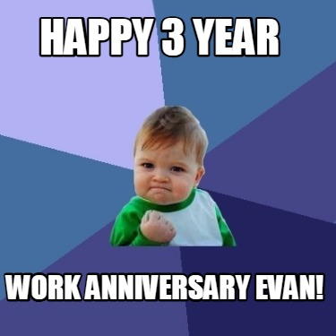 happy-3-year-work-anniversary-evan