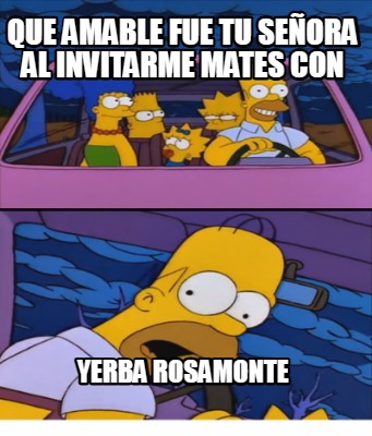 que-amable-fue-tu-seora-al-invitarme-mates-con-yerba-rosamonte