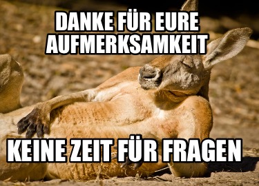 danke-fr-eure-aufmerksamkeit-keine-zeit-fr-fragen