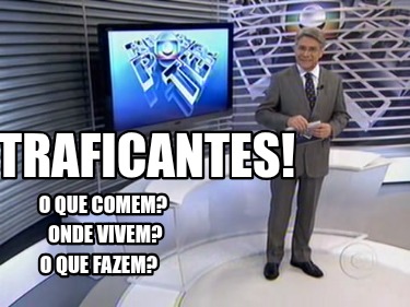 traficantes-o-que-fazem-o-que-comem-onde-vivem