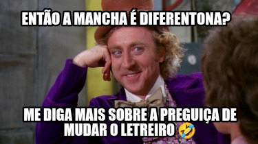 ento-a-mancha-diferentona-me-diga-mais-sobre-a-preguia-de-mudar-o-letreiro-3