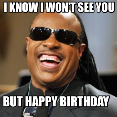 i-know-i-wont-see-you-but-happy-birthday14