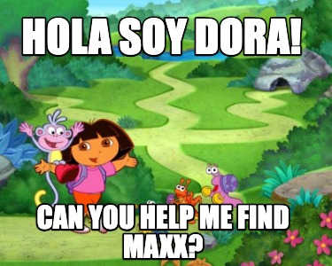 hola-soy-dora-can-you-help-me-find-maxx