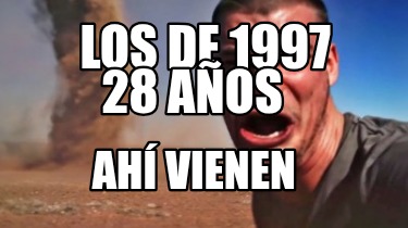 los-de-1997-ah-vienen-28-aos