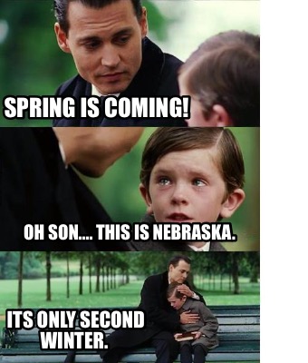 spring-is-coming-oh-son....-this-is-nebraska.-its-only-second-winter