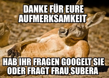 danke-fr-eure-aufmerksamkeit-hab-ihr-fragen-googelt-sie-oder-fragt-frau-subera