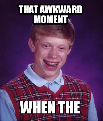 that-awkward-moment-when-the