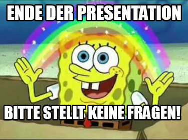 ende-der-presentation-bitte-stellt-keine-fragen