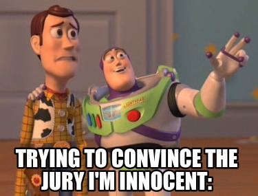 trying-to-convince-the-jury-im-innocent0