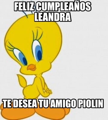 feliz-cumpleaos-leandra-te-desea-tu-amigo-piolin