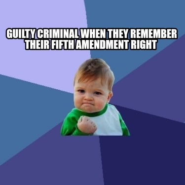 guilty-criminal-when-they-remember-their-fifth-amendment-right