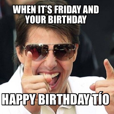 when-its-friday-and-your-birthday-happy-birthday-to4