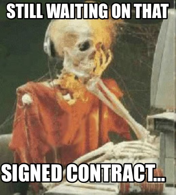 still-waiting-on-that-signed-contract