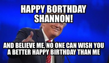 happy-borthday-shannon-and-believe-me-no-one-can-wish-you-a-better-happy-birthda