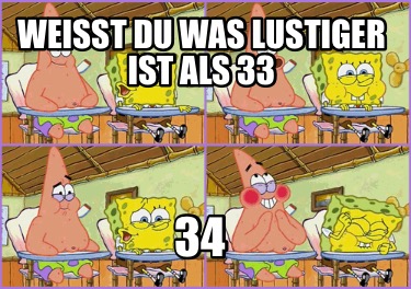 weit-du-was-lustiger-ist-als-33-34