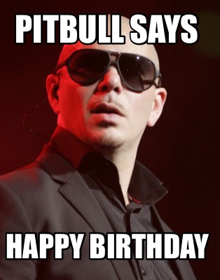 pitbull-says-happy-birthday9