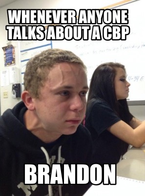 whenever-anyone-talks-about-a-cbp-brandon