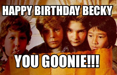 happy-birthday-becky-you-goonie9