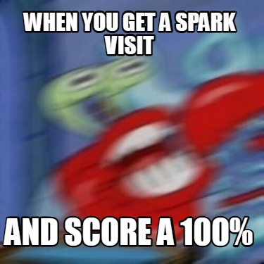 when-you-get-a-spark-visit-and-score-a-100