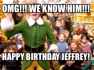 omg-we-know-him-happy-birthday-jeffrey