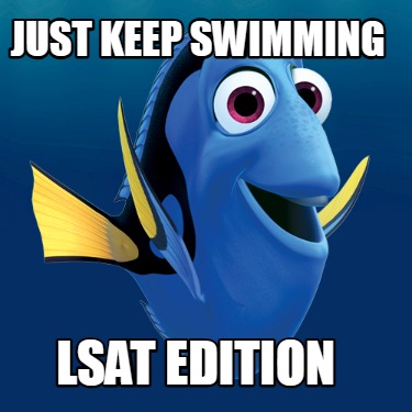 just-keep-swimming-lsat-edition