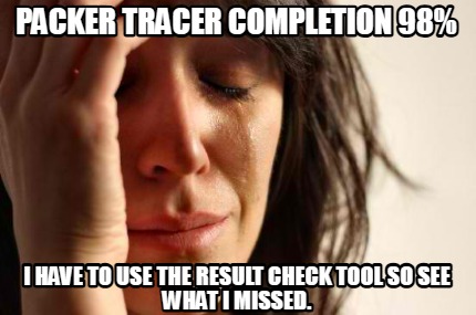 packer-tracer-completion-98-i-have-to-use-the-result-check-tool-so-see-what-i-mi