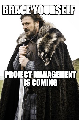 brace-yourself-project-management-is-coming0