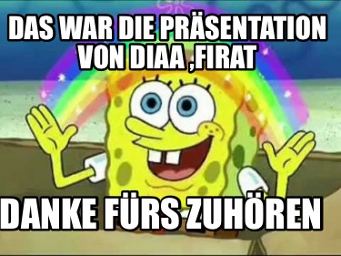 das-war-die-prsentation-von-diaa-firat-danke-frs-zuhren